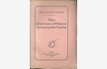 Meine Erinnerungen an Grillparzer. Aus einem zeitlosen Tagebuch.