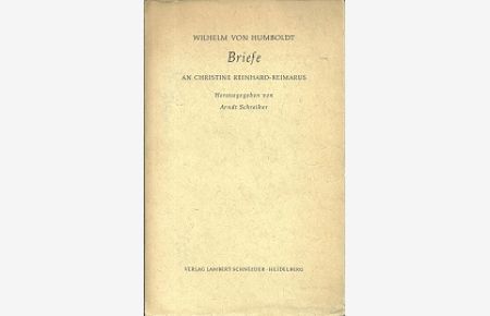 Briefe an Christine Reinhard-Reimarus. Herausgegeben von Arndt Schreiber.