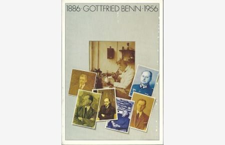 Gottfried Benn. 1886-1956. Eine Ausstellung des Deutschen Literaturarchivs Marbach am Neckar
