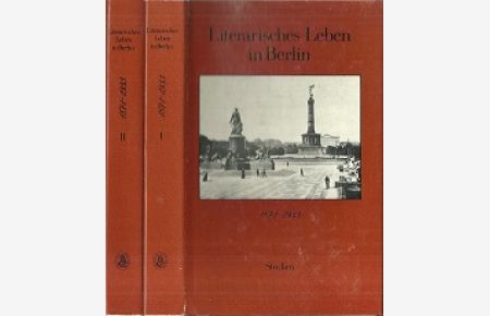 Literarisches Leben in Berlin. 1871 - 1933. Studien I; Studien II.