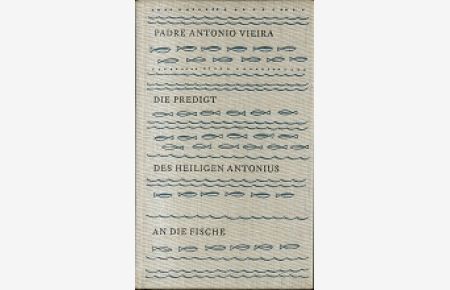 Die Predigt des heiligen Antonius an die Fische. Ins Deutsche übers. von Georges Güntert.