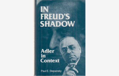 In Freud's Shadow. Adler in Context.