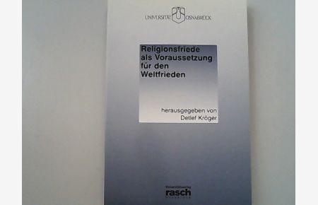 Religionsfriede als Voraussetzung für den Weltfrieden.   - Weltkonferenz der Religionen für den Frieden (WCRP), Regionalgruppe Osnabrück.