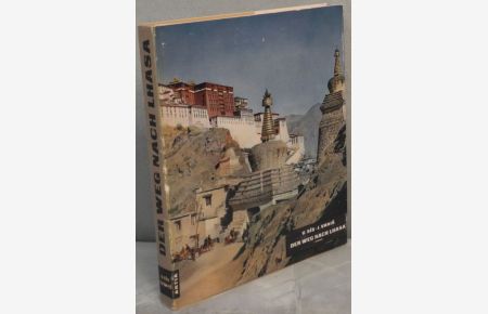 Der Weg nach Lhasa. Bilder aus Tibet. (Deutsch von M. Vanickova. Graphische Ausstattung von M. Hrbas. )