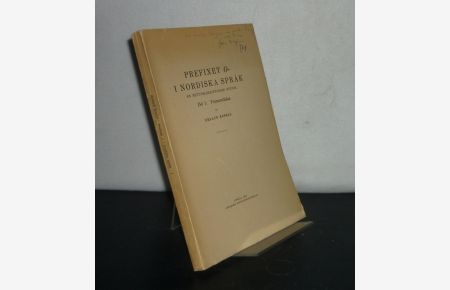 Prefixet o- i nordiska sprak. En betydelsehistorisk studie. - Del 1: Fornnordiska. Av Erland Rosell. (= Arsskrift Uppsala Universitets, 1942, 7).