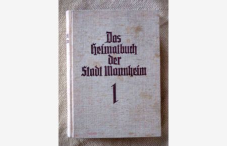 Das Heimatbuch der Stadt Mannheim 1.