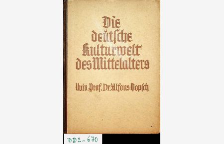 Die deutsche Kulturwelt des Mittelalters. (=Deutsche Hausbücherei ; Band 98)