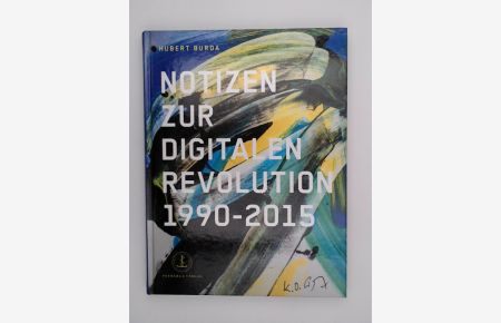 Hubert Burda Notizen zur Digitalen Revolution 1990 - 2015