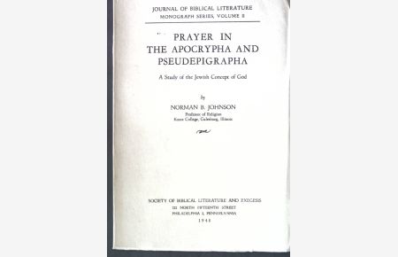 Prayer in the Apocrypha and Pseudepigrapha: A Study of the Jewish Concept of God;  - Journal of Biblical Literature, Monograph Series, Vol. II;
