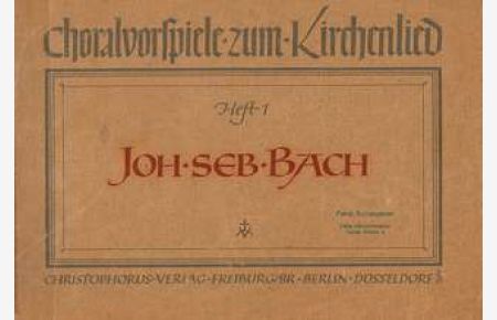 Choralvorspiele zum Kirchenlied Heft 1: Joh. Seb. Bach