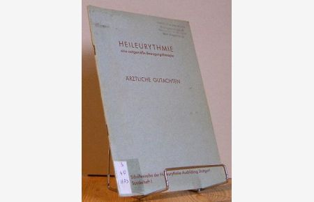 Heileurythmie : ärztliche Gutachten aus verschiedenen medizinischen Fachgebieten.   - hrsg. von: Heileurythmie-Ausbildung Stuttgart   Gesellschaft Anthroposophischer Ärzte.