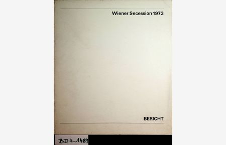 Wiener Secession 1973. BERICHT