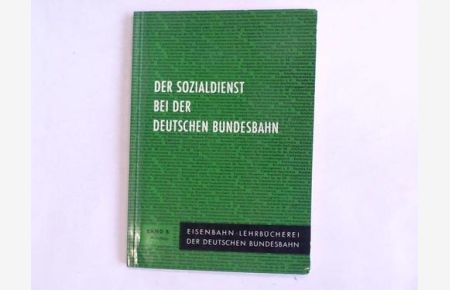 Band 5. Der Sozialdienst bei der Deutschen Bundesbahn