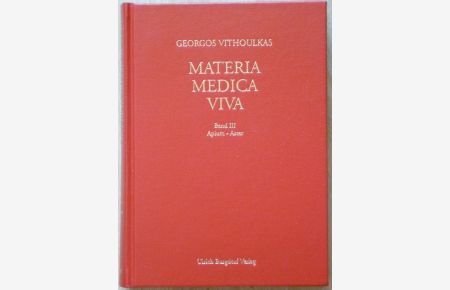 Materia Medica Viva, Band III: Apium graveolens - Asterias rubens. Essenzen und Leitsymptome homöopathischer Arzneimittel