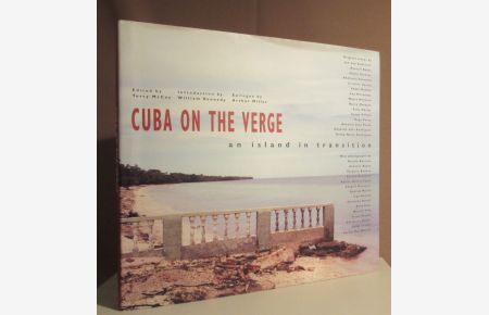 Cuba on the verge an island in transition. Introduction by William Kennedy. Epilogue by Arthur Miller.