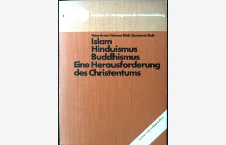 Islam - Hinduismus - Buddhismus : e. Herausforderung d. Christentums.   - Projekte zur theologischen Erwachsenenbildung