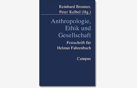 Anthropologie, Ethik und Gesellschaft: Für Helmut Fahrenbach