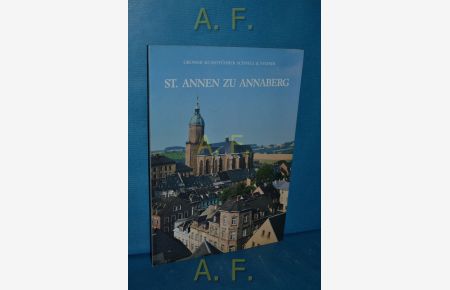 St. Annen zu Annaberg.   - Große Kunstführer Bd. 175