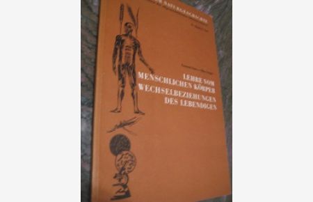 Lehre vom menschlichen Körper+Wechselbeziehungen des Lebendigen  - Lehrbuch der Naturgeschichte IV. Band 1. Teil