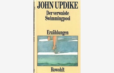 Der verwaiste Swimmingpool. Erzählungen.   - Aus dem Amerikanischen von Uwe Friesel, Monica Michieli, Hans Wollschläger und Dieter E. Zimmer.