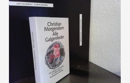 Alle Galgenlieder. - Vorzugsausgabe - Signiertes Exemplar  - Christian Morgenstern. Mit farbigen Zeichnungen von Dieter Kliesch