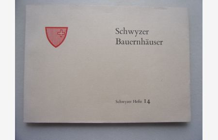Schwyzer Bauernhäuser Schwyzer Hefte 14 -- Schweiz