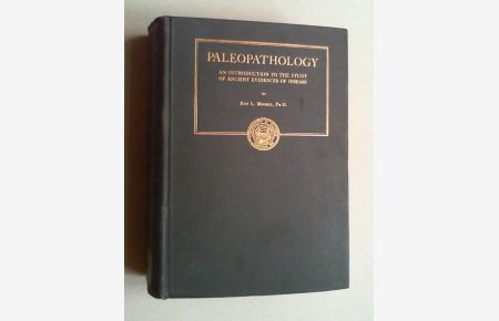 Paleopathology. An introduction to the study of ancient evidences of disease.