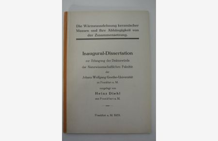 Die Wärmeausdehnung keramischer Massen und ihre Abhängigkeit von der Zusammensetzung.   - Inaugural-Dissertation (Universität Frankfurt am Main).