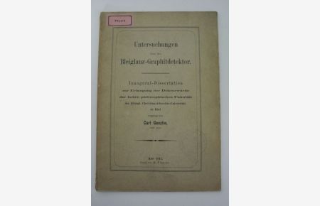 Untersuchungen über den Bleiglanz-Graphitdetektor.   - Inaugural-Dissertation (Universität Kiel).