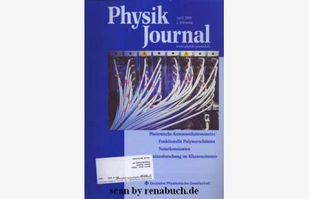 Physik Journal April 2003  - Topthemen: Photonische Kommunikationsnetze - Funktionelle Polymerschäume - Naturkonstanten - Spitzenforschung im Klassenzimmer
