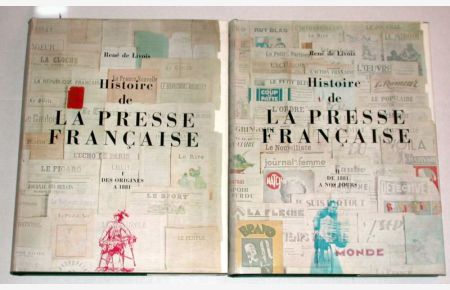 Histoire de la Presse française. I. Des origines à 1881. II. De 1881 à nos jours.