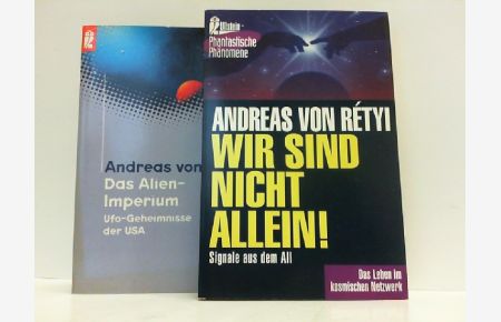 Konvolut aus 2 Büchern von Andreas von Rétyi: 1. Das Alien-Imperiaum. Ufo-Geheimnisse der USA. / 2. Wir sind nicht allein! Signale aus dem All.