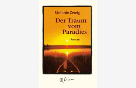 Der Traum vom Paradies : Roman.   - Stefanie Zweig / Fischer ; 50550