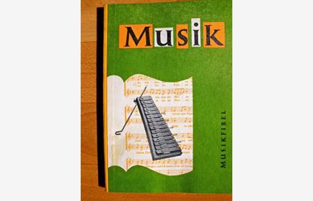 Musik - Ein Schulwerk für die Musikerziehung an Grund- und Hauptschulen - Band I/1 Musik zum Anfang - Eine Musikfibel