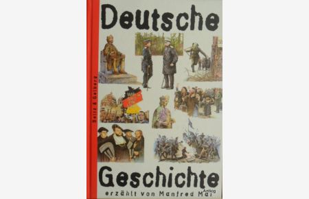 Deutsche Geschichte. Erzählt von Manfred Mai. Mit zahlreichen farbigen Bildern von Julian Jusim.