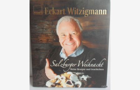 Salzburger Weihnacht. Meine Rezepte und Geschichten. Incl. CD Salzburger Adventsingen.
