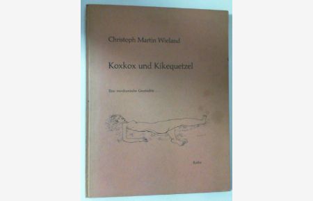 Koxkox und Kikequetzel: Eine mexikanische Geschichte,