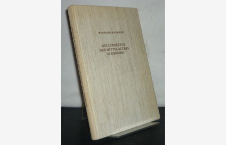 Die Literatur des Mittelalters in Böhmen. Deutsch-tschechische Literatur vom 10. bis zum 15. Jahrhundert. Von Winfried Baumann. (= Veröffentlichungen des Collegium Carolinum, Band 37).