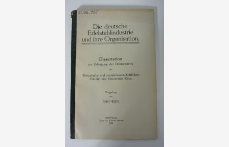 Die deutsche Edelstahlindustrie und ihre Organisation.   - Inaugural-Dissertation (Universität Köln).