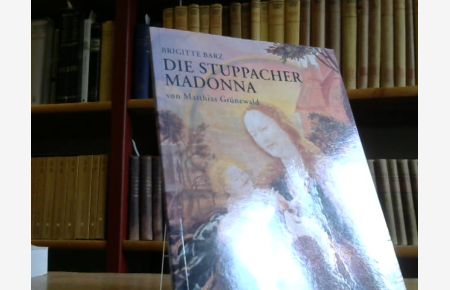 Die Stuppacher Madonna von Matthias Grünewald