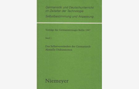 Das Selbstverständnis der Germanistik : aktuelle Diskussionen.   - Germanistik und Deutschunterricht im Zeitalter der Technologie ; Bd. 1.