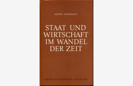 Staat und Wirtschaft im Wandel der Zeit.   - Studien und Essays 1.