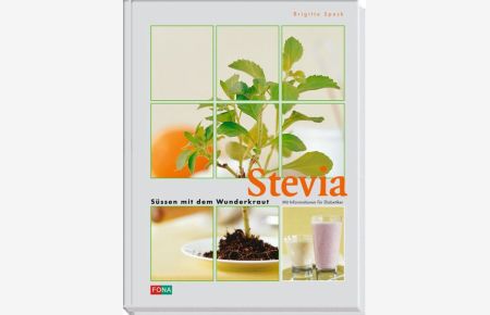 Stevia: Süssen mit dem Wunderkraut