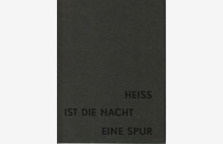Heiss ist die Nacht eine Spur : Gedichte.   - [Hrsg. Neue Ges. für Literatur e.V.] / Edition Mariannenpresse ; 47.