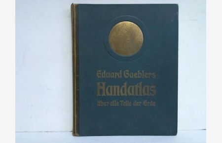 Eduard Gaeblers Hand-Atlas über alle Teile der Erde