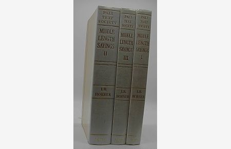 The collection of the middle lenght sayings (Majjhima-Nikaya) (Pali Text Society, Translation Series ; No. 29-31) (3 Bde. , komplett)