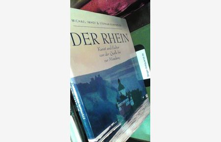 Der Rhein: Kunst und Kultur von der Quelle bis zur Mündung