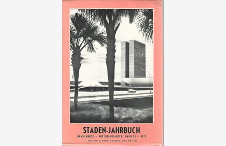 Staden-Jahrbuch. Beiträge zur Brasilkunde und zum brasilianisch-deutschen Kultur- und Wirtschaftsaustausch. Band 20 mit 13 Bildtafeln.