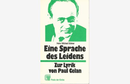 Eine Sprache des Leidens. Zur Lyrik von Paul Celan.   - Heinz Michael Krämer / Gesellschaft und Theologie, Nr. 31.