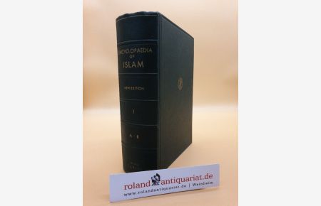 Encyclopaedia of Islam. New Edition, Volume I: A-B.   - Prepared by a Number of Leading Orientalists.